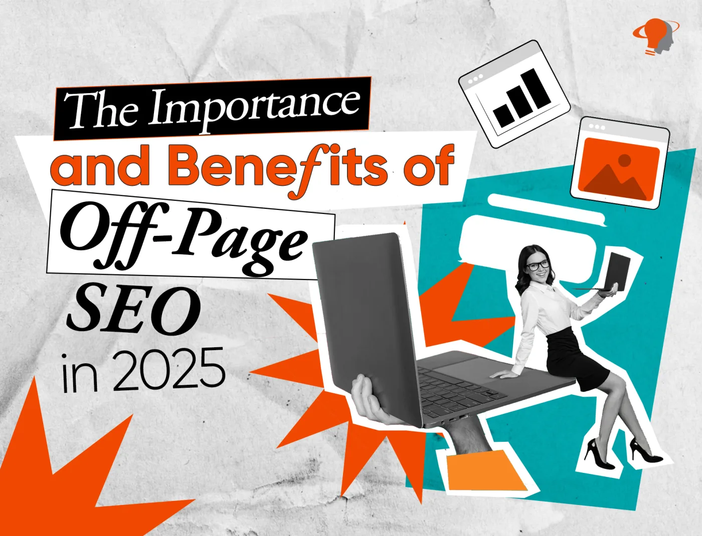 The Importance and Benefits of Off Page SEO in 2025