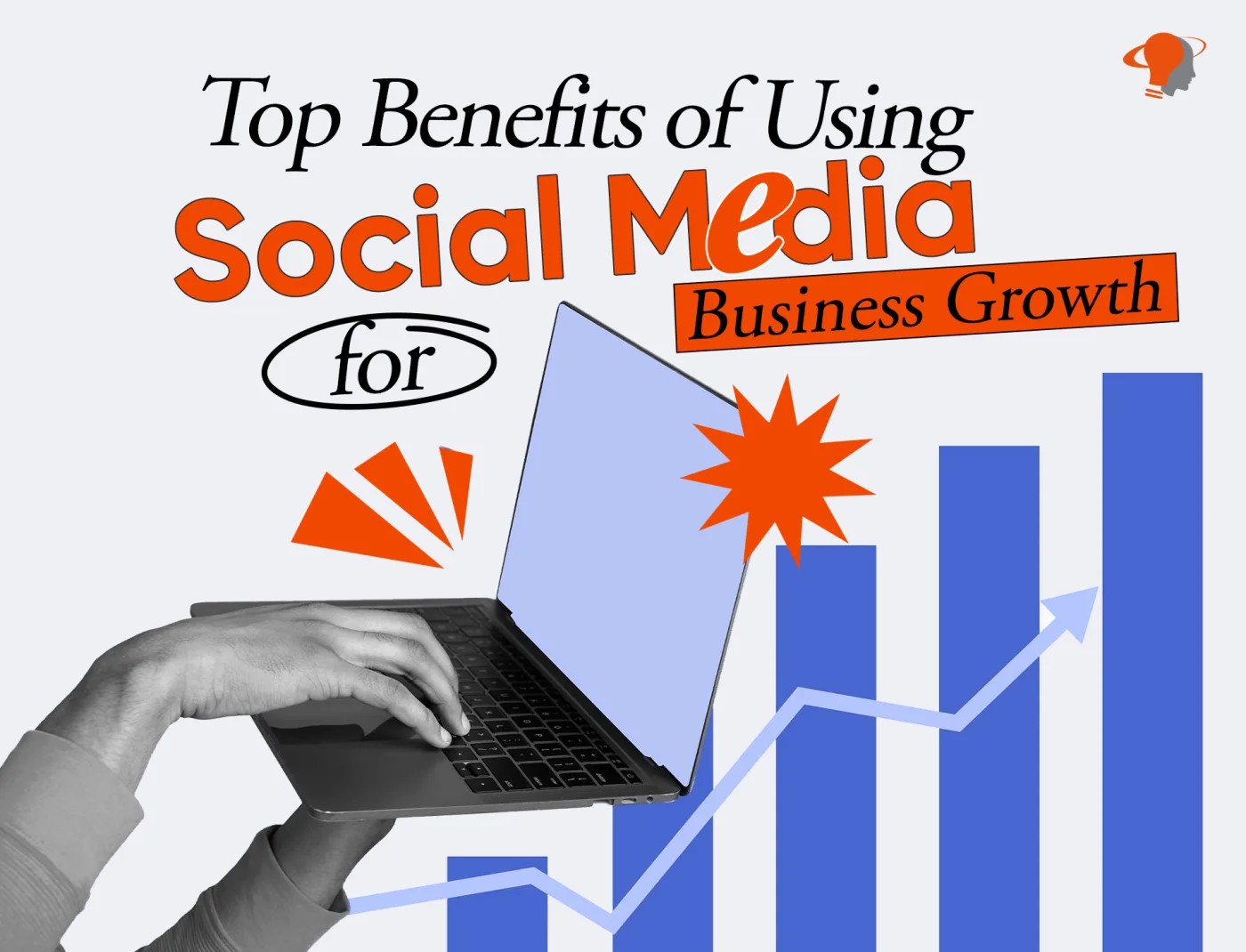 Top Benefits of Using Social Media for Business Growth