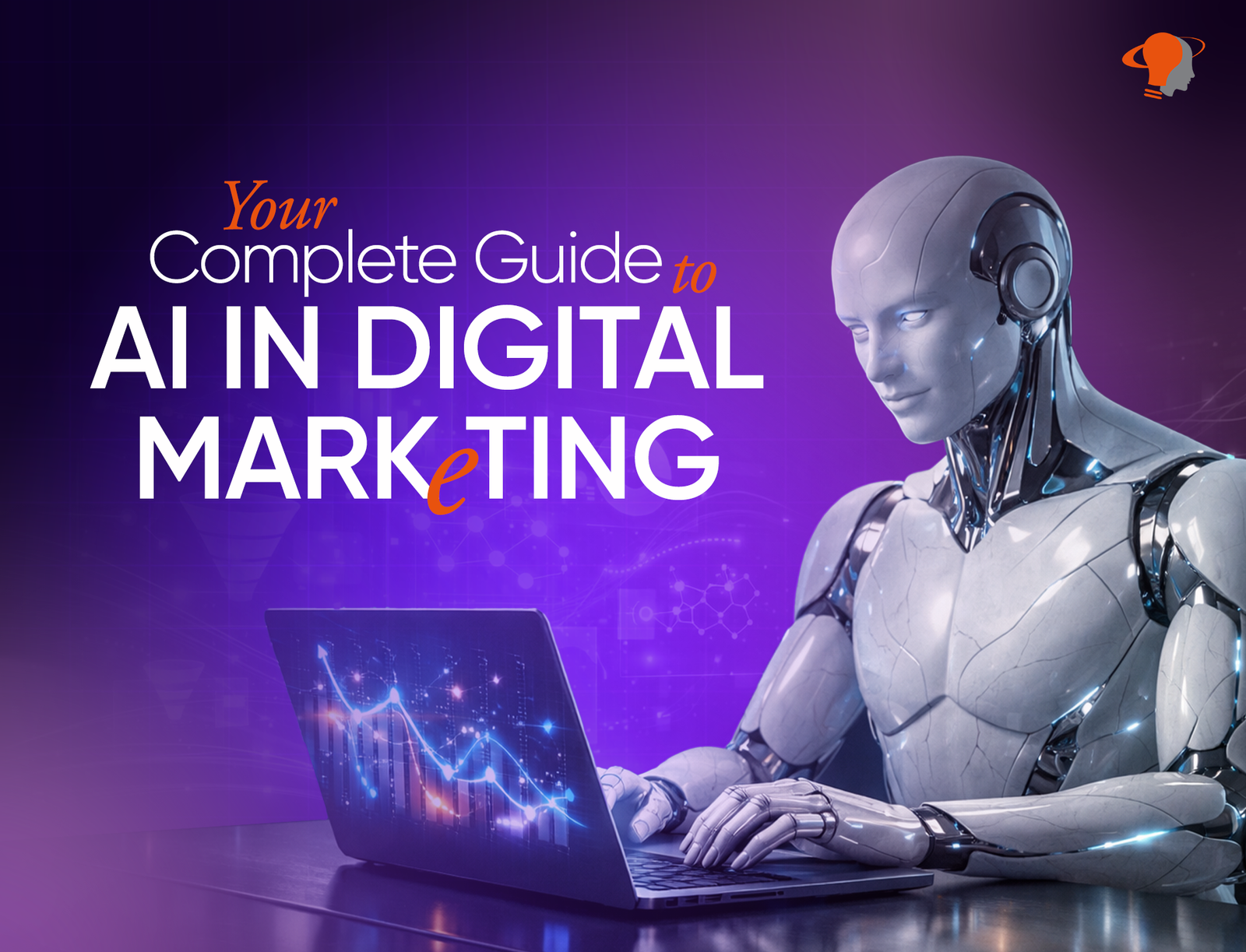 Your Complete Guide to AI in Digital Marketing